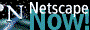 Dowload Netscape Now!